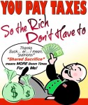 You Pay Taxes So the Rich Dont Have to